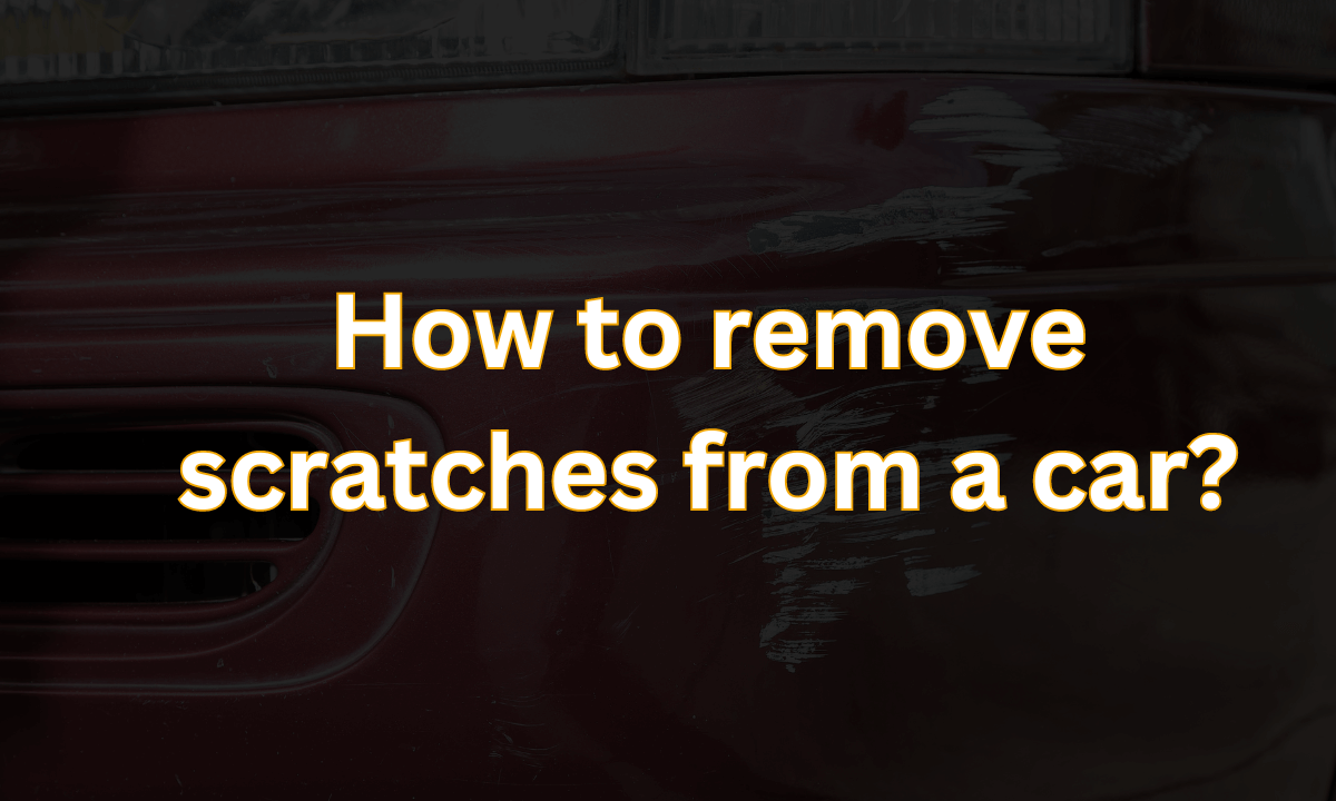 How to remove scratches from a car